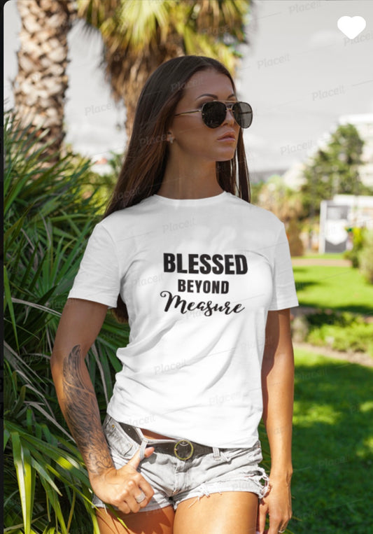 White Blessed Beyond Measure T-Shirt